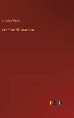 Der Rationelle Ackerbau (German Edition)