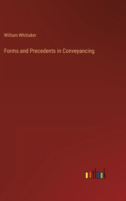 Forms And Precedents In Conveyancing