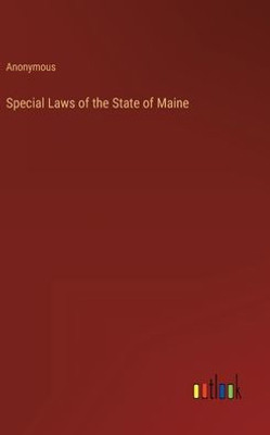 Special Laws Of The State Of Maine