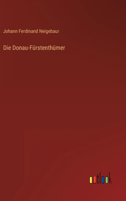 Die Donau-Fürstenthümer (German Edition)