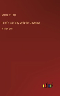 Peck's Bad Boy With The Cowboys: In Large Print