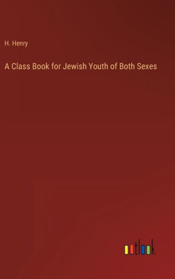 A Class Book For Jewish Youth Of Both Sexes