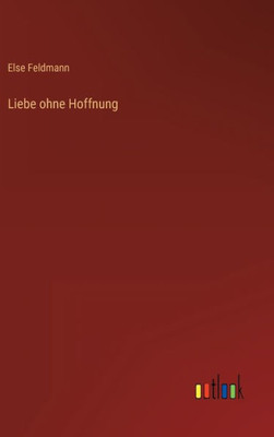 Liebe Ohne Hoffnung (German Edition)