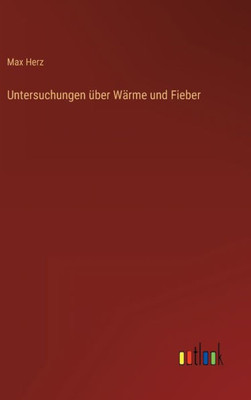 Untersuchungen Über Wärme Und Fieber (German Edition)