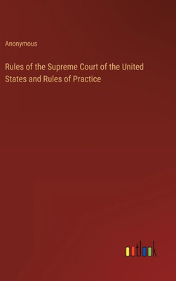 Rules Of The Supreme Court Of The United States And Rules Of Practice