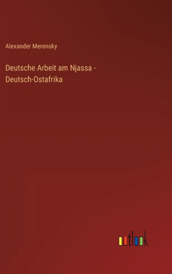 Deutsche Arbeit Am Njassa - Deutsch-Ostafrika (German Edition)
