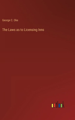 The Laws As To Licensing Inns