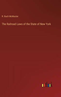 The Railroad Laws Of The State Of New York