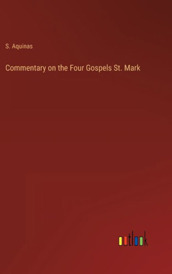 Commentary On The Four Gospels St. Mark
