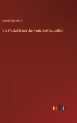Die Westafrikanische Kautschuk-Expedition (German Edition)