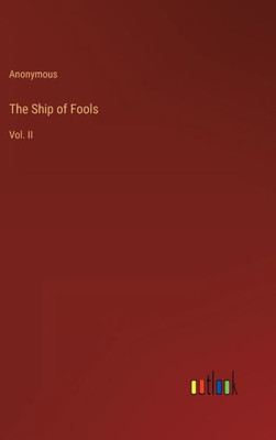 The Ship Of Fools: Vol. Ii