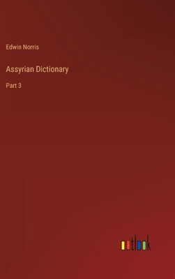 Assyrian Dictionary: Part 3