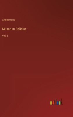 Musarum Deliciae: Vol. I