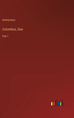 Columbus, Geo: Part I