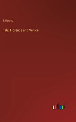Italy, Florence And Venice