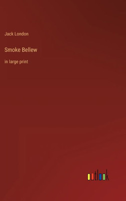 Smoke Bellew: In Large Print
