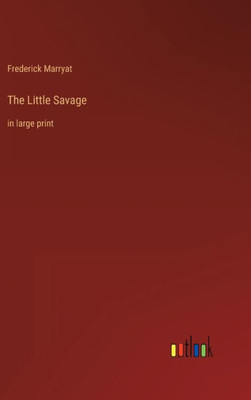 The Little Savage: In Large Print