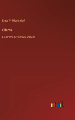 Ollanta: Ein Drama Der Keshuasprache (German Edition)