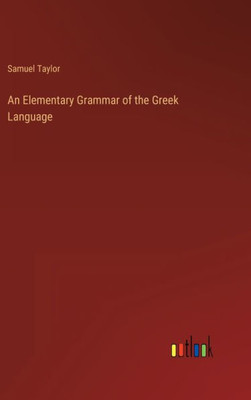 An Elementary Grammar Of The Greek Language