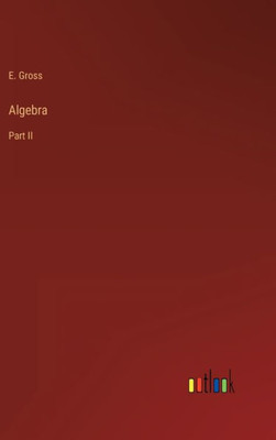 Algebra: Part Ii
