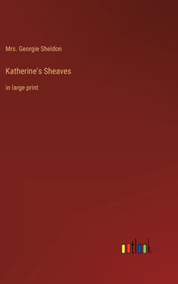 Katherine's Sheaves: In Large Print