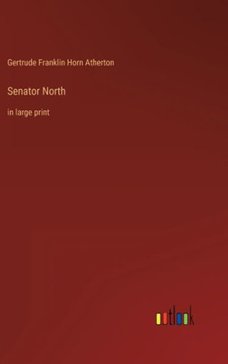 Senator North: In Large Print