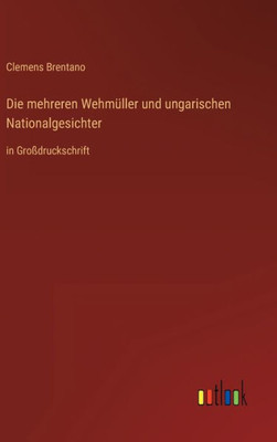 Die Mehreren Wehmüller Und Ungarischen Nationalgesichter: In Großdruckschrift (German Edition)