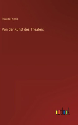 Von Der Kunst Des Theaters (German Edition)