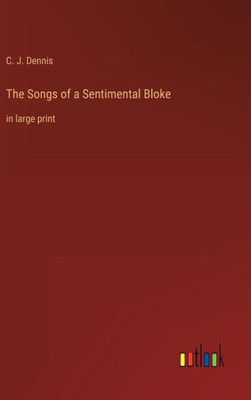 The Songs Of A Sentimental Bloke: In Large Print