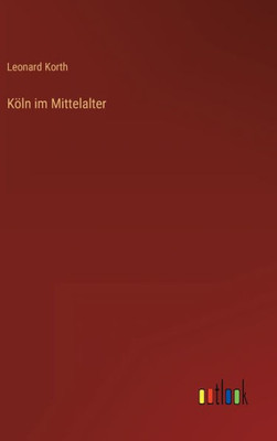 Köln Im Mittelalter (German Edition)