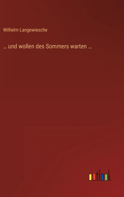 ... Und Wollen Des Sommers Warten ... (German Edition)