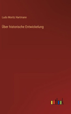 Über Historische Entwickelung (German Edition)