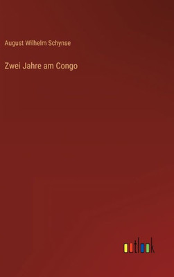 Zwei Jahre Am Congo (German Edition)