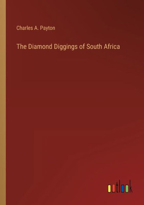 The Diamond Diggings Of South Africa