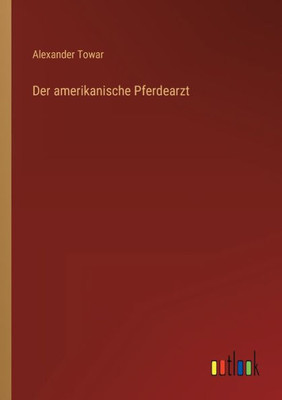 Der Amerikanische Pferdearzt (German Edition)