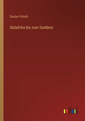 Südafrika Bis Zum Sambesi (German Edition)
