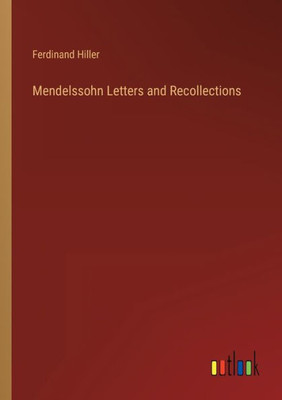 Mendelssohn Letters And Recollections