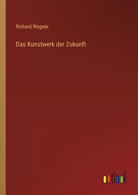 Das Kunstwerk Der Zukunft (German Edition)