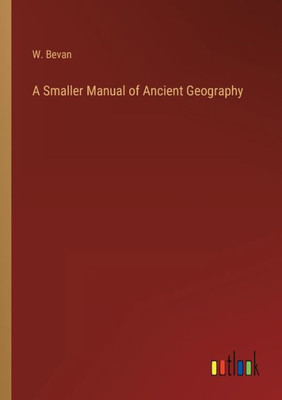 A Smaller Manual Of Ancient Geography