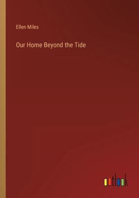 Our Home Beyond The Tide