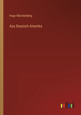 Aus Deutsch-Amerika (German Edition)