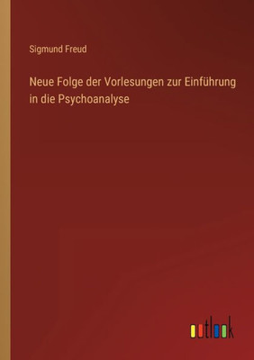 Neue Folge Der Vorlesungen Zur Einführung In Die Psychoanalyse (German Edition)