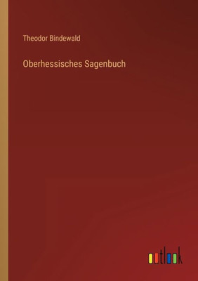 Oberhessisches Sagenbuch (German Edition)