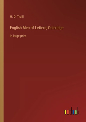 English Men Of Letters; Coleridge: In Large Print