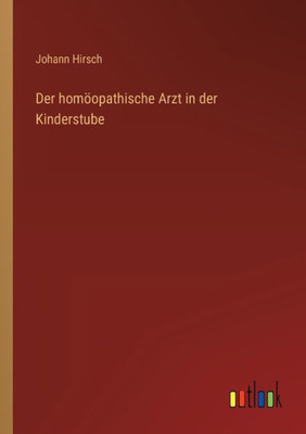 Der Homöopathische Arzt In Der Kinderstube (German Edition)