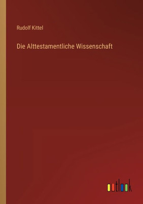 Die Alttestamentliche Wissenschaft (German Edition)