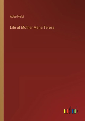 Life Of Mother Maria Teresa