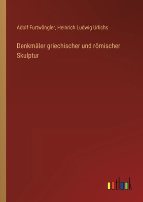 Denkmäler Griechischer Und Römischer Skulptur (German Edition)