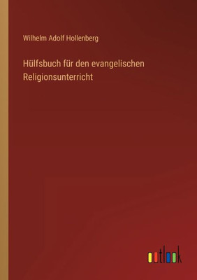 Hülfsbuch Für Den Evangelischen Religionsunterricht (German Edition)
