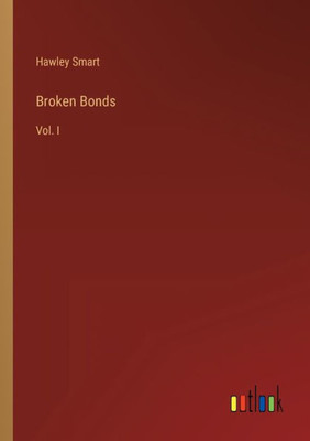 Broken Bonds: Vol. I